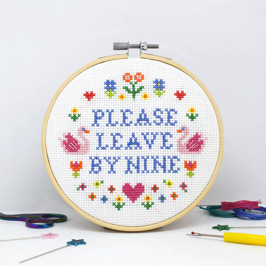 'Please leave by Nine' Large Cross Stitch
