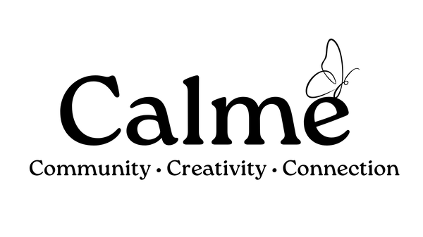 Calme - Community - Creativity - Connection