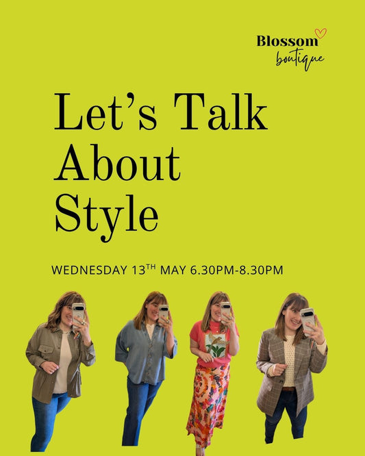 Let's Talk About Style Wednesday 13th May 6.30pm-8.30pm